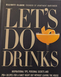 Let's Do Drinks by Elliott Clark | Hardcover Cocktail Recipe Book