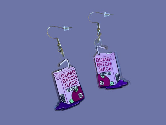 Dumb Bi@@h Juice Earrings