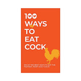 100 WAYS TO EAT COCK